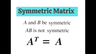 If A and B are Symmetric then AB Might Not Be Symmetric Using Counterexample [upl. by Pinkham633]