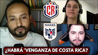 COSTA RICA VS PANAMÁ  PREVIA CON COLEGAS TICOS [upl. by Duntson427]