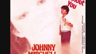 Without you  Johnny Mitchell [upl. by Flatto]