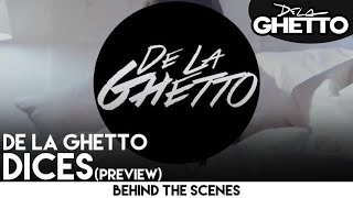 De la Ghetto  Dices Preview Official Video [upl. by Sada]