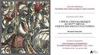 Conférence du 6 novembre 2015  L’idéal chevaleresque au XVIe siècle enjeux sociaux et culturels [upl. by Esyle324]