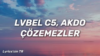 LVBEL C5 AKDO  Çözemezler En Kalitelisi Bende var Şarkı Sözleri • Lyricsin TR [upl. by Maillliw]