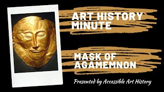 Art History Minute Mask of Agamemnon [upl. by Reich542]