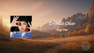 Crystal Clear  Gigi Yim lyrics 中英歌詞 lyrics 歌词 song gigiyim crystalclear [upl. by Ecar]