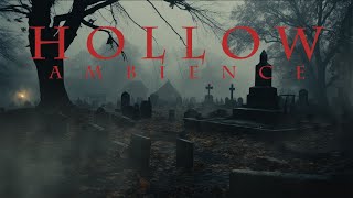 H O L L O W  Graveyard Ambience  Dark Ambient Horror [upl. by Prudhoe]