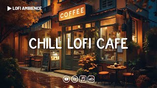 Weekend Chill 🍂 Lofi Cafe Shop☕️ Chill Lofi Hip Hop Mix  Lofi Beats to Work Relax Study [upl. by Hollerman404]