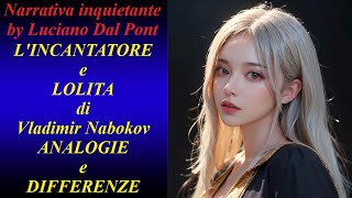 LINCANTATORE e LOLITA di Nabokov analogie e differenze [upl. by Oicnevuj]