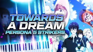 Towards a Dream  Piano Cover amp Tutorial  Lyn Inaizumi  Persona 5 Strikers Sheet Music [upl. by Maura]