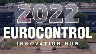 EUROCONTROL Innovation Hub 2022 Highlights [upl. by Metts591]