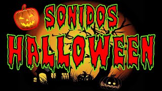 Sonidos y efectos para HALLOWEEN Sonidos de terror [upl. by Notaes796]