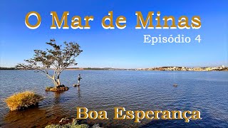 O Mar de Minas Episódio 4 Boa Esperança [upl. by Stoffel]