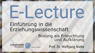 Einführung in die Erziehungswissenschaft  Bildung als Erleuchtung und Aufklärung [upl. by Aneev302]