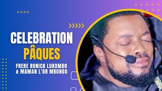 Frère Ronick Lukombo  Célébration pâques 2023  Pesa nga makasi  Avec Maman Lor Mbongo [upl. by Neerehs]