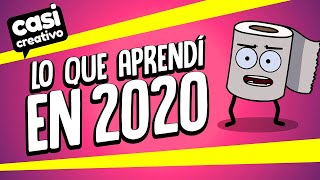 Lo que aprendí en 2020  Casi Creativo [upl. by Tnelc]