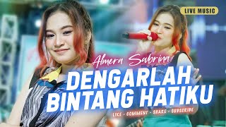 DENGARLAH BINTANG HATIKU  ALMERA SABRINA ft NIRWANA COMEBACK  LIVE MUSIC [upl. by Curkell901]