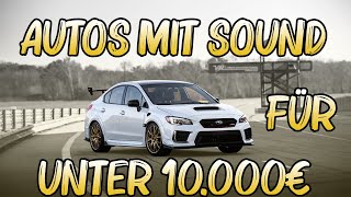 AUTOS mit gutem SOUND für unter 10000€  AutoSR [upl. by Hallie57]