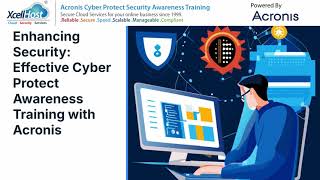 Acronis Cyber Protect Security Awareness Training  Stay CyberSafe  Xcellhost Cloud Services new [upl. by Alyssa623]