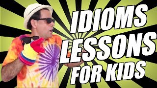 Idioms Lessons for Kids  4 Cool Idioms [upl. by Lertnom]