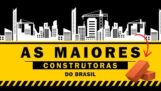 As Maiores Construtoras do Brasil Como saber quais são [upl. by Roda648]