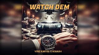 Squash Ft Vybz Kartel  Watch Dem Audio [upl. by Ahsinrat]