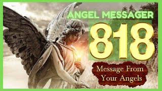 🎯Angel Number 818 Meaning ✔️connect with your angels and guides [upl. by Aelgna956]