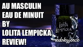 Au Masculin Eau de Minuit by Lolita Lempicka Fragrance  Cologne Review [upl. by Aihsad]