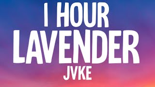 JVKE  Lavender 1 HourLyrics Ft Pink Sweat [upl. by Assirt251]