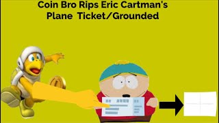 Coin Bro Rips Eric Cartmans Plane TicketGrounded [upl. by Aivatnwahs908]