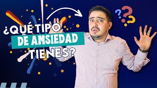 ¿Qué TIPO DE ANSIEDAD tienes ¿Cómo identificar [upl. by Rives]