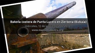 Batería costera de Punta Lucero en Zierbena Vizcaya [upl. by Aihsatsan]