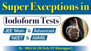 Super Exceptions in Iodoform Test 🔥  IITian Explains 🔥 [upl. by Aynek830]