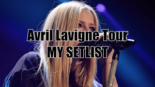 Avril Lavignes Avril Lavigne Tour MY SETLIST [upl. by Ahern]