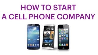 How to start a cell phone company [upl. by Thetisa]