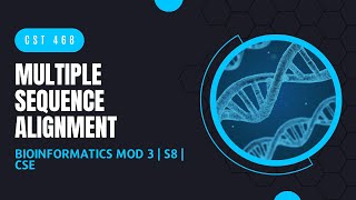 Multiple Sequence Alignment  CST468  Bioinformatics MODULE 3  KTU  Anna Thomas  SJCET [upl. by Ahsen]