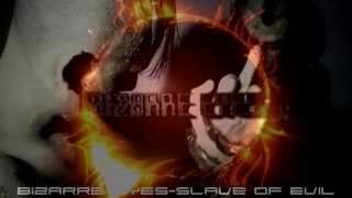 Bizarre Eyes  Slave of evil  Promo 2015 Official Video [upl. by Aidyn]