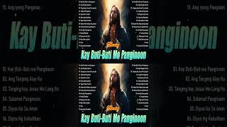 Kay Butibuti Mo Panginoon With Lyrics  Tagalog Worship Christian Songs Morning Praise amp Worship [upl. by Refennej118]