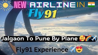 Having Experience Of New Airline In India 🇮🇳 Fly91  Jalgaon To Pune By Plane 🥰🌈✈️ vlog explore [upl. by Gilroy556]