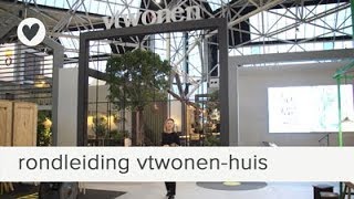 rondleiding vtwonenhuis van hoofdredacteur carlein  vt wonenampdesign beurs 2017  events [upl. by Nrek612]