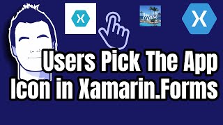 Let Users Pick The Icon for Your iOS App with XamarinForms [upl. by Barbabra]