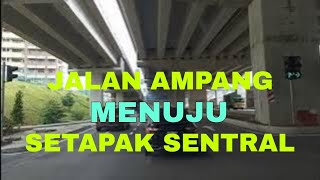 DRIVING FROM JALAN AMPANG TO SETAPAK SENTER KUALA LUMPUR MALAYSIA 🇲🇾 [upl. by Okemak167]