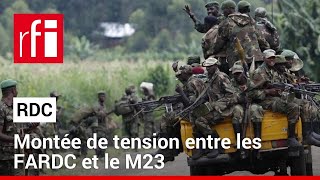 RDC  l’armée congolaise accuse la rébellion du M23 de s’être déployée sur de nouvelles positions [upl. by Norahs22]