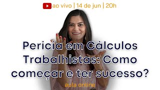 Pericia em Cálculos Trabalhistas Como começar e ter sucesso [upl. by Turk]