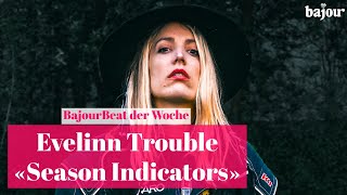 Evelinn Trouble – «Season Indicators» [upl. by Giarla]