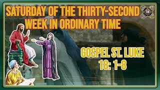 Comments on the Gospel of The Saturday of the Thirtysecond Week in Ordinary Time Lk 18 18 [upl. by Rebmaed]