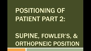 Positioning of Patient Part2 Supine Fowler’s and Orthopneic Position [upl. by Nnoj]