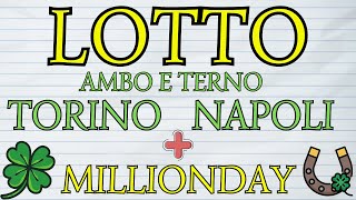 Previsioni gioco del lotto 🍀 Numeri Fortunati 💰ambo e terno su TORINO e NAPOLI  MILLIONDAY [upl. by Mortensen95]