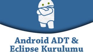 Android Programlama 1Ders  ADT ve Eclipse Kurulumu [upl. by Anitsyrk]