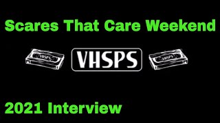 Scares that care weekend 2021 interview VHSPS [upl. by Lamraj]