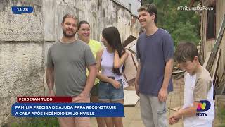 Família precisa de ajuda para reconstruir a casa após incêndio em Joinville [upl. by Sweatt627]