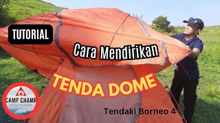 Tutorial Cara Mendirikan Tenda Dome  Tendaki Borneo 4P [upl. by Dilks192]